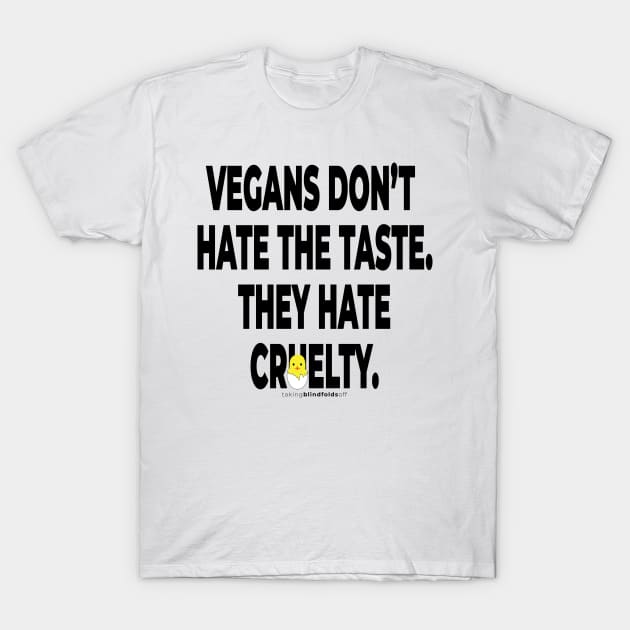 Vegan Activist #takingblindfoldsoff 6 v2 T-Shirt by takingblindfoldsoff